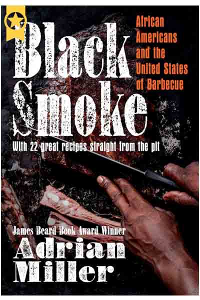 Smoky cover of Adrian Miller's 'Black Smoke' with James Beard badge, illuminating African American roles in American BBQ history through ribs and recipes.